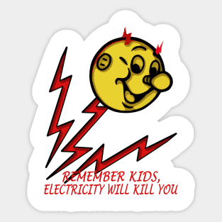 electricity will kill you Sticker